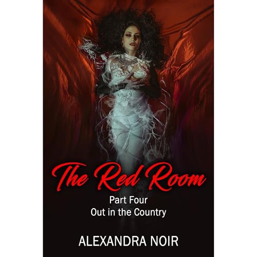The Red Room - Part Four - Out in the Country Audiolibro Por Alexandra Noir arte de portada
