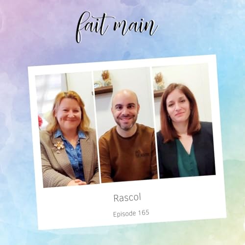 #165 Rascol : 3 g&eacute;n&eacute;rations de merciers et 50 ans de passion pour les arts du fil