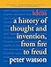 Ideas: A History of Thought and Invention, from Fire to Freud