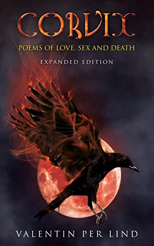 Corvix: Poems of Love, Sex and Death - Expanded Edition
