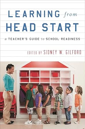 Learning from Head Start: A Teacher's Guide to School Readiness Learning from Head Start: A Teacher's Guide to School Readiness book cover