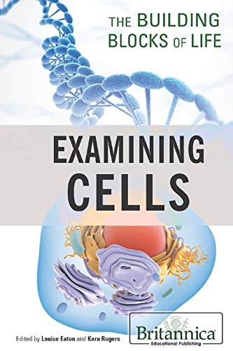 Examining Cells (Building Blocks of Life)