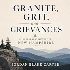 Couverture de Granite, Grit, and Grievances