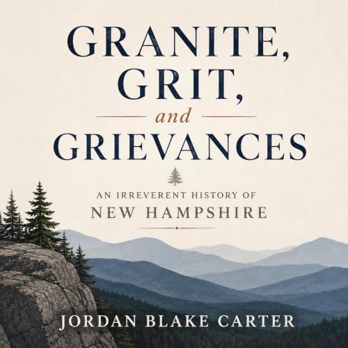 Granite, Grit, and Grievances cover art