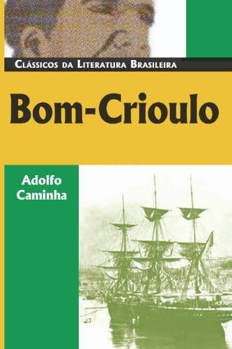 Bom Crioulo (Classicos Da Literatura Brasileira) (Portuguese Edition)