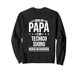 sono un papà e un tecnico del suono | regalo papà felpa