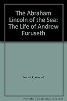 The Abraham Lincoln of the Sea: The Life of Andrew Furuseth 0963361104 Book Cover