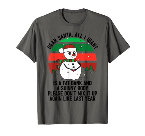 Dear Santa All I Want Is A Fat Bank Account T-Shirt