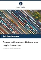 Organisation eines Netzes von Logistikzentren: bei JSC Uzbekistan Temir Yullari (German Edition) 6203905062 Book Cover