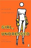 Girl, Undressed: On Stripping in New York City