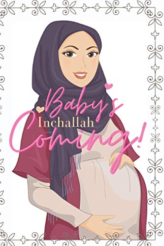Baby's coming Inchallah: Journal quotidien de suivi de grossesse spécialement personnalisé pour les futures maman musulmanes.
