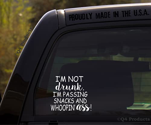 I'm Not Drunk I'm Passing Snacks and Whoopin' Ass - Funny Sticker/Decal for Car or Truck