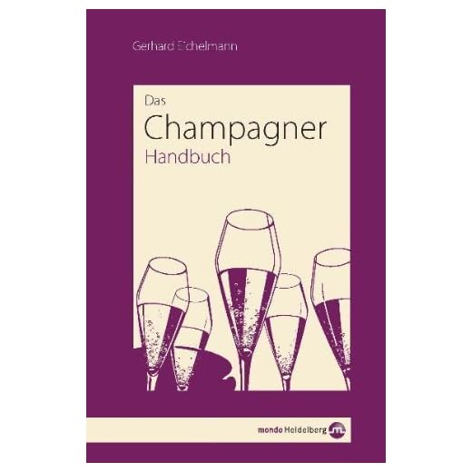Champagner-Handbuch von Gerhard Eichelmann (7. Januar 2011) Gebundene Ausgabe