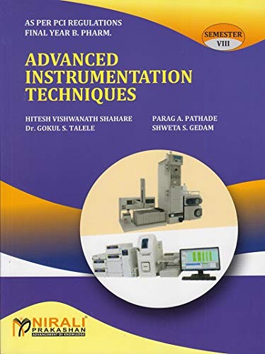 ADVANCED INSTRUMENTATION TECHNIQUES (Final Year BPharm Semester 8) - As Per PCI Regulations - Course Code - BP811ET