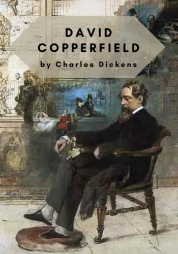 DAVID COPPERFIELD: Timeless Masterpiece [Annota... B0C123B7NH Book Cover