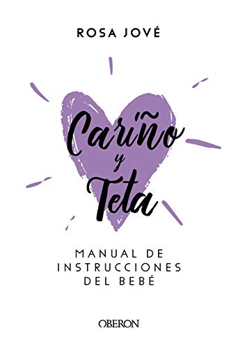 Cariño y teta: Manual de instrucciones del bebé (Libros singulares)