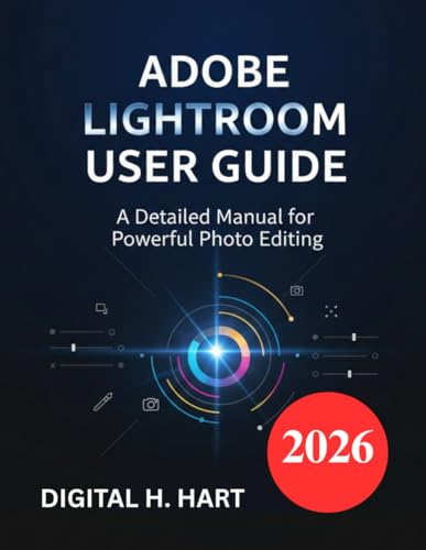 Adobe Lightroom User Guide: A Detailed Manual for Powerful Photo Editing