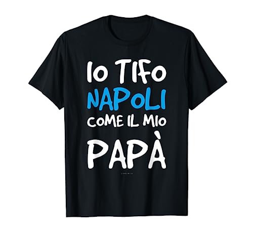 Maglia Napoli Bambino Regalo Tifoso Napoli Come Il Mio Papà Maglietta