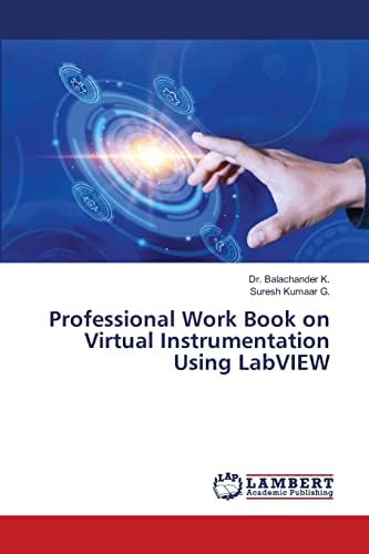 Professional Work Book on Virtual Instrumentation Using LabVIEW : K, Dr ...