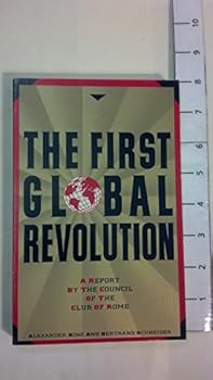 Paperback The First Global Revolution: A Report by the Council of The Club of Rome Book