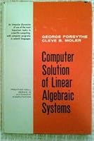 Computer solution of linear algebraic systems B01JXOFP2G Book Cover