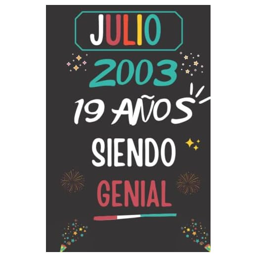CUADERNO, JULIO 2003, 19 Años Siendo Genial: Regalo de 19 cumpleaños para mujeres y hombres, ideas de 19 cumpleaños... un cumpleaños... divertido, ... regalo de 19 cumpleaños para él/ella.