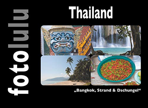 Thailand: Bangkok, Strand & Dschungel (German Edition) - fotolulu