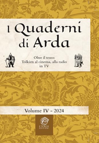 I quaderni di Arda. Rivista di studi tolkieniani e mondi fantastici. Ediz. integrale. Oltre il testo: Tolkien al cinema, alla radio in TV (Vol. 4
