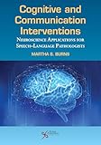 Cognitive and Communication Interventions (Neuroscience Applications for Speech-Language Pathologists)