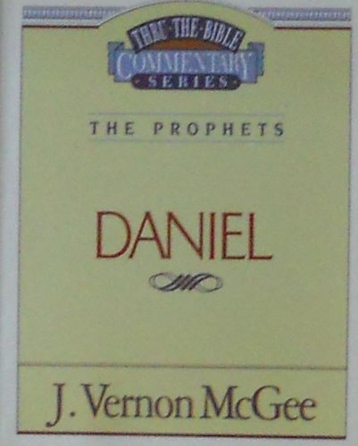 DANIEL - THE PROPHETS (THRU THE BIBLE COMMENTARY SER.) By J. Vernon Mcgee *Mint*