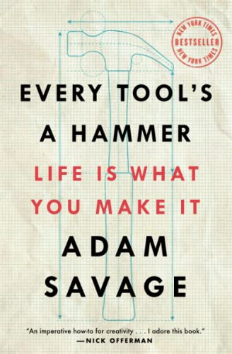 Every Tool's a Hammer: Life Is What You Make It