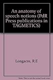 An anatomy of speech notions (PdR Press publications in tagmemics ; 3)