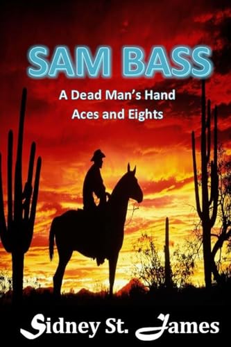 Sam Bass: A Dead Man's Hand - Aces and Eights