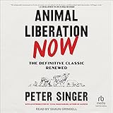 Animal Liberation Now -  Tantor Audio