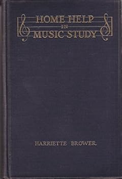 Hardcover Home Help in Music Study: Learning to Use Ears, Eyes and Fingers - Original Hardcover (Frederick A. Stokes Co., 1918) Book