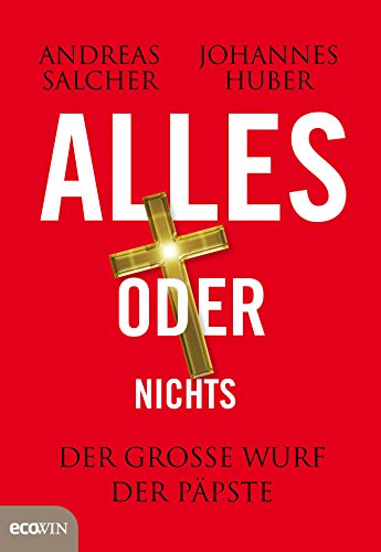 Alles oder nichts: Der große Wurf der Päpste (German Edition)