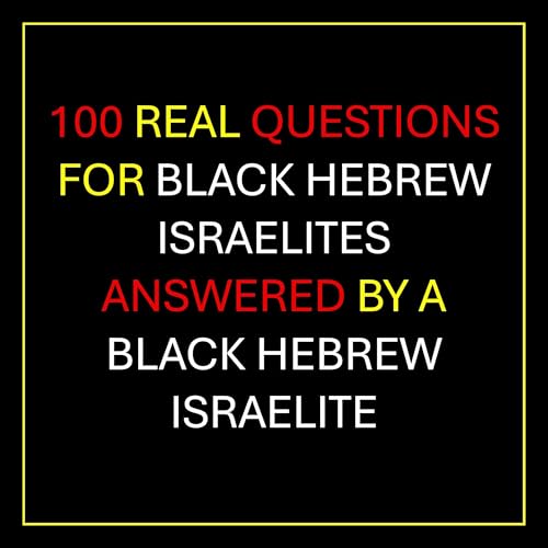 100 Real Questions for Black Hebrew Israelites Answered by a Black Hebrew Israelite Audiolivro Por Dante Fortson capa