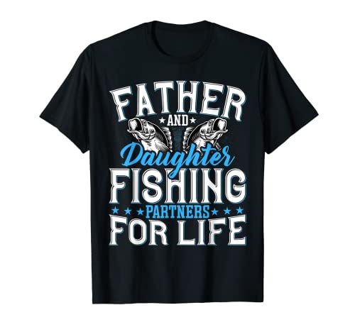 Father and Daughter Fishing Partners - Fishing Lover Dad Maglietta