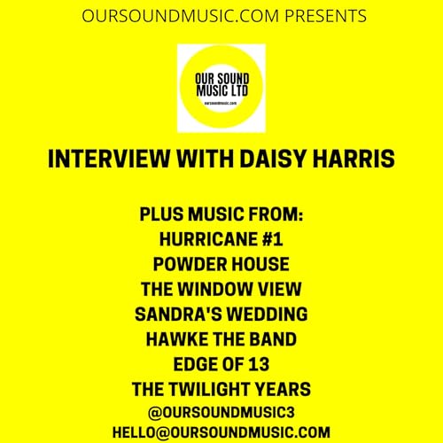 Episode 9: Daisy Harris Interview plus the exclusive first play of Powder House 'My Corner'