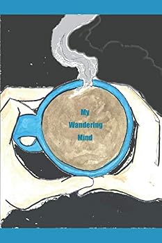 Paperback My Wandering Mind: All of the Wanders Book