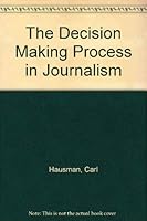 The Decision-Making Process in Journalism 0830412034 Book Cover