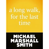 A Long Walk, For The Last Time