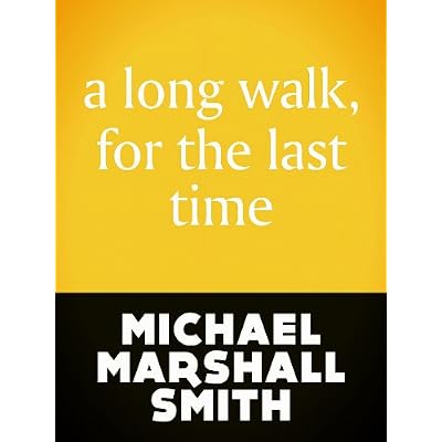 A Long Walk, For The Last Time