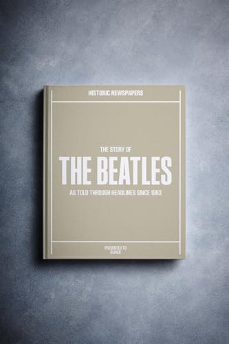 Historic Newspapers - Movie & Music History Book - Iconic Entertainment History Through Newspaper Coverage - Iconic Fan Gift Memorabilia - Add Name Printed on the Cover for Free (Beatles)