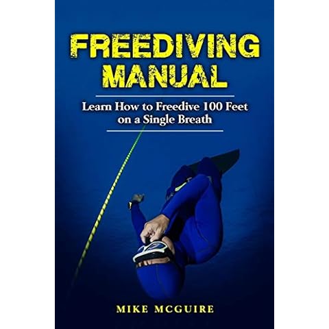 Freediving Manual: Learn How to Freedive 100 Feet on a Single Breath Cover