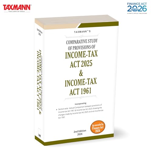 Image of Taxmann's Comparative Study of Provisions of Income Tax Act 2025 & Income Tax Act 1961 [Finance Act 2026] - Word-to-Word | Two-column Comparative Reference-Aligned Down to the Smallest Operative Unit
