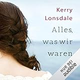 Alles, was wir waren - Kerry Lonsdale Katrin Zimmermann Verlag: Amazon EU S.à r.l. 