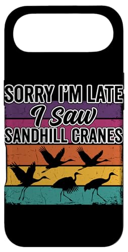 ���g�� Sorry I'm Late I Saw Sandhill Cranes �X�}�z�P�[�X iPhone Air �p