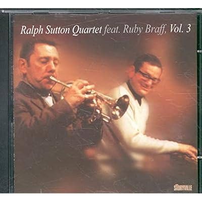 Ralph Sutton Quartet with Ruby Braff, Vol. 3