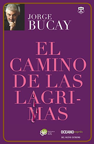 El Camino de Las Lágrimas (Biblioteca Jorge Bucay)
